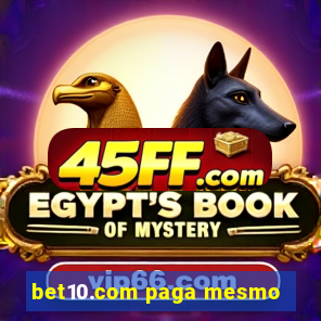 bet10.com paga mesmo